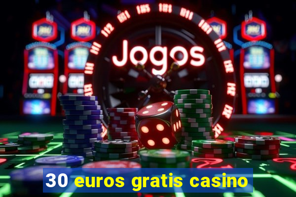 30 euros gratis casino