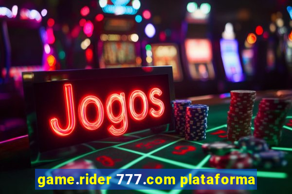 game.rider 777.com plataforma