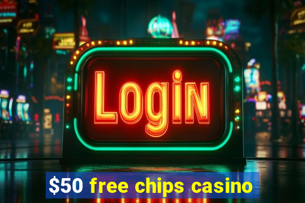 $50 free chips casino