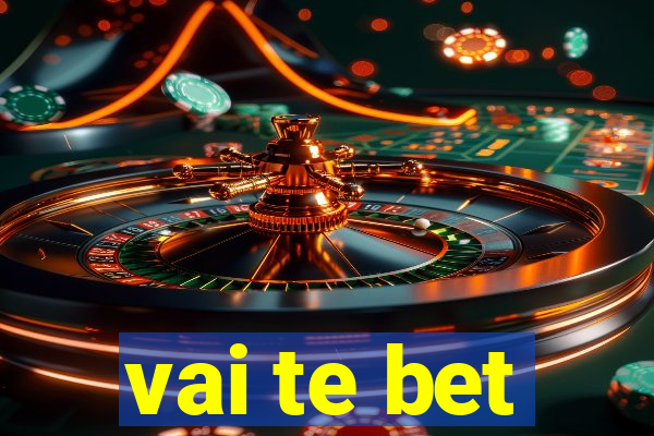 vai te bet