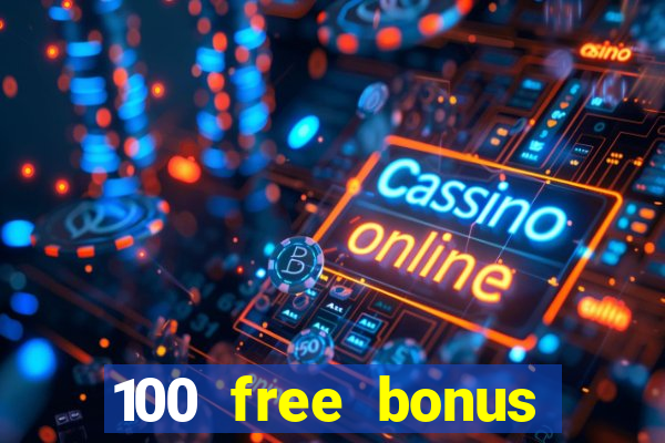 100 free bonus casino no deposit philippines