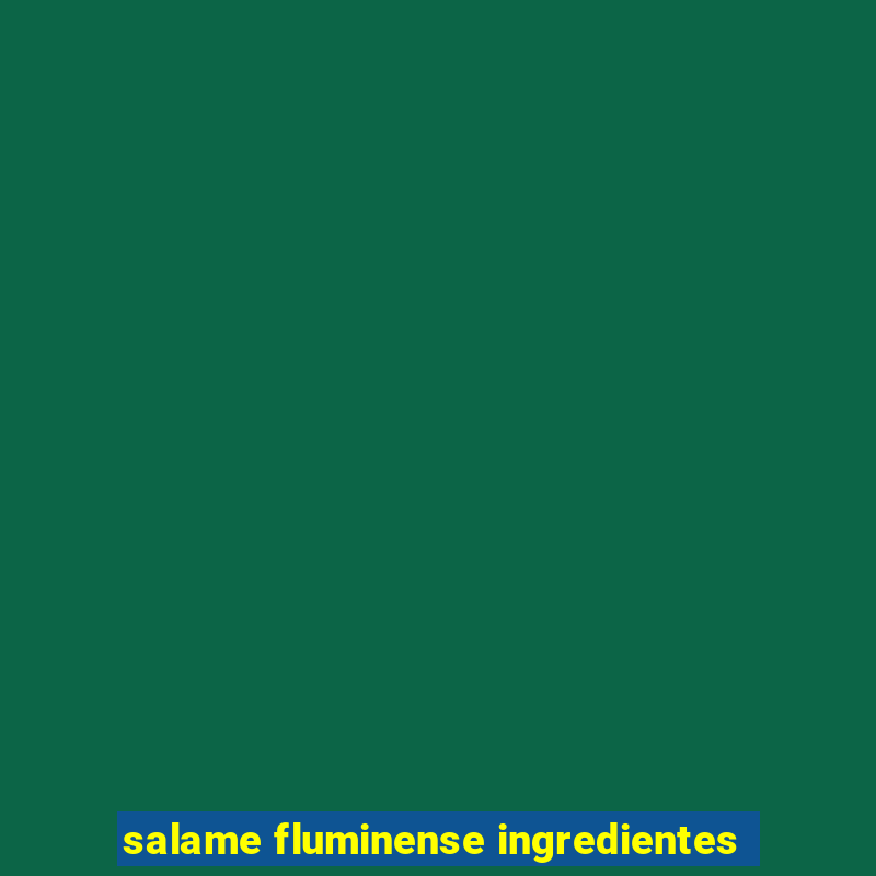 salame fluminense ingredientes