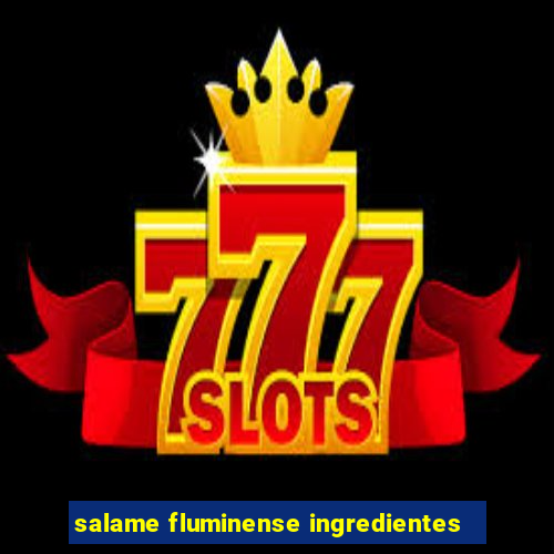 salame fluminense ingredientes