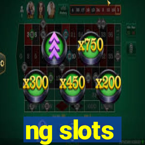 ng slots