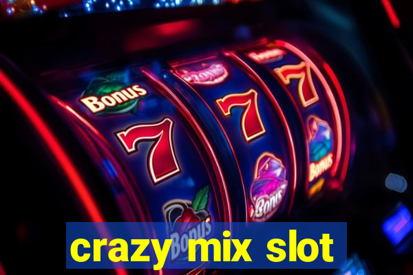 crazy mix slot