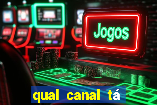 qual canal tá passando o jogo do botafogo