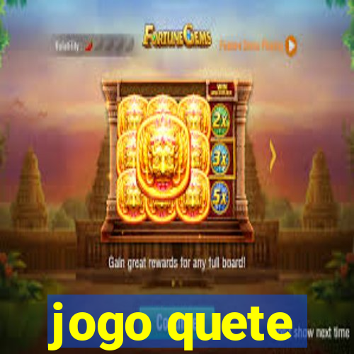 jogo quete