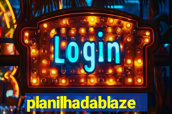 planilhadablaze