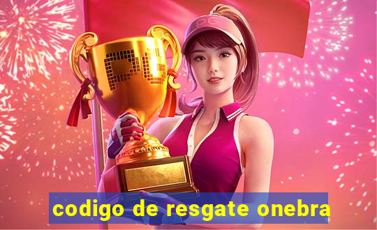 codigo de resgate onebra