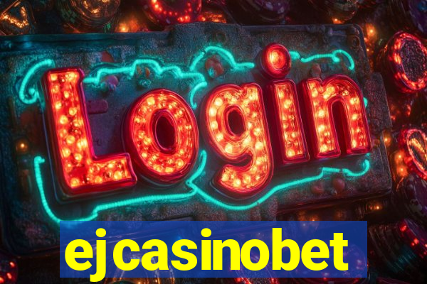 ejcasinobet