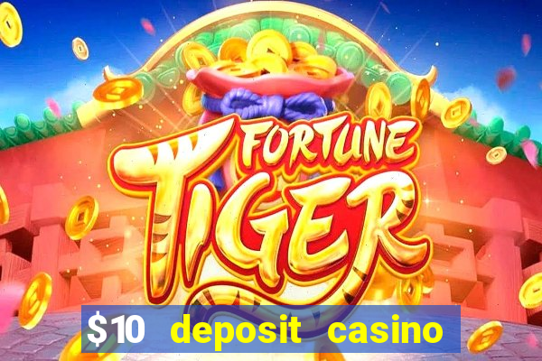 $10 deposit casino 300 free spins