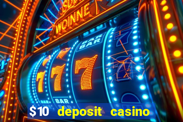 $10 deposit casino 300 free spins