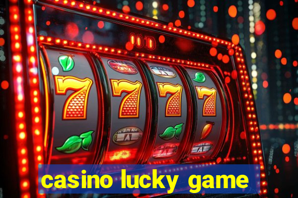 casino lucky game