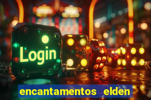 encantamentos elden ring wiki