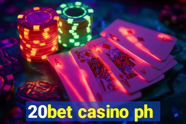 20bet casino ph