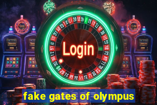 fake gates of olympus