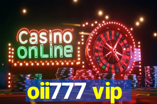 oii777 vip