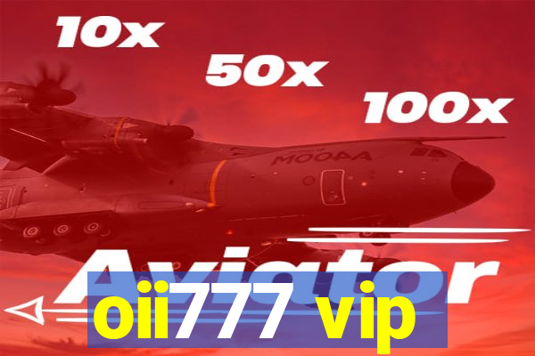 oii777 vip