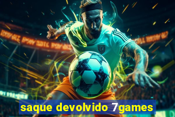 saque devolvido 7games