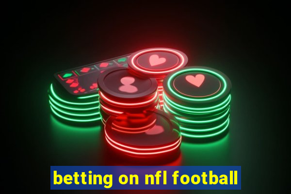 betting on nfl football