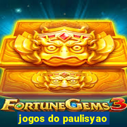 jogos do paulisyao