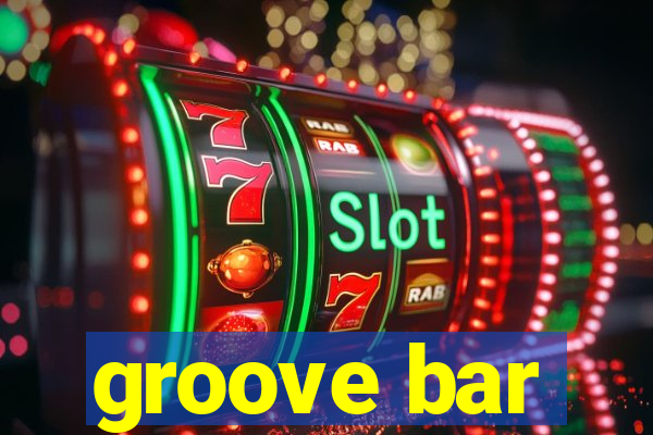 groove bar