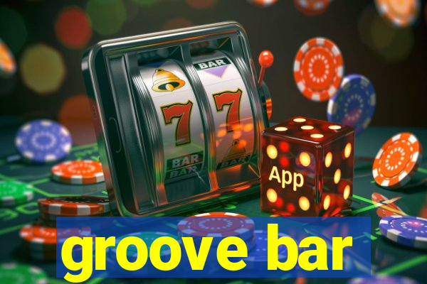 groove bar