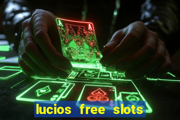 lucios free slots games free offline