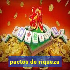 pactos de riqueza