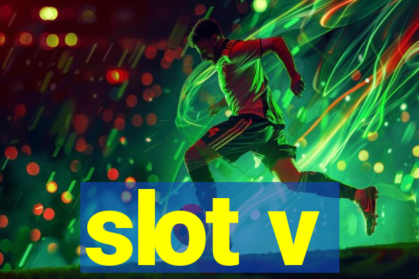 slot v