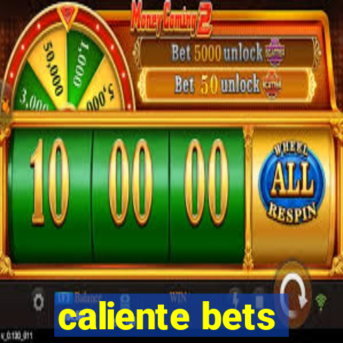 caliente bets