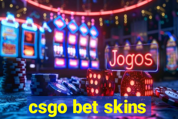 csgo bet skins