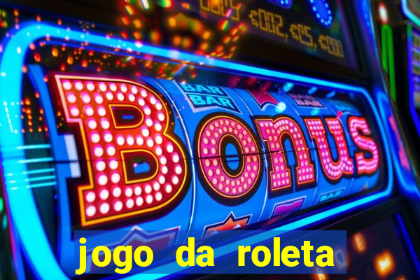 jogo da roleta esporte da sorte