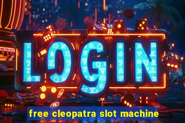 free cleopatra slot machine