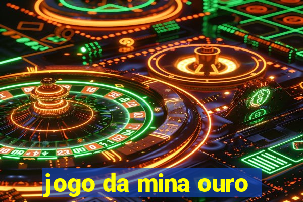 jogo da mina ouro