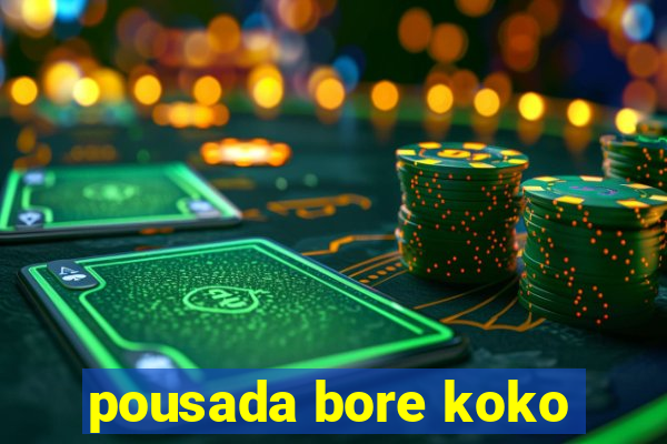 pousada bore koko