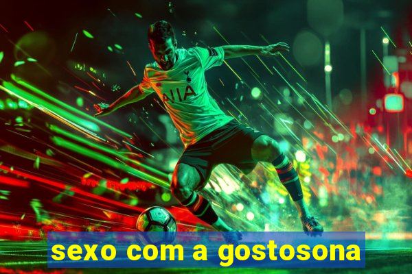 sexo com a gostosona