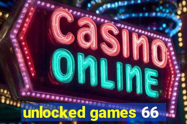 unlocked games 66