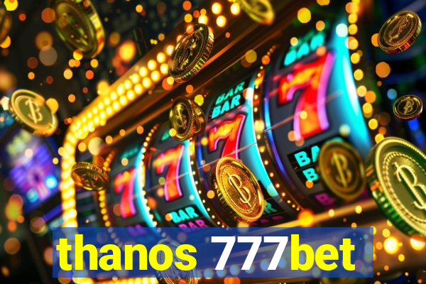 thanos 777bet