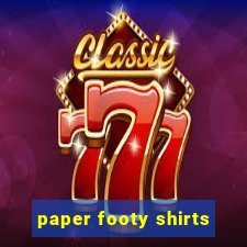 paper footy shirts