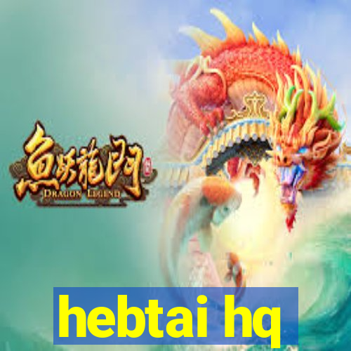 hebtai hq