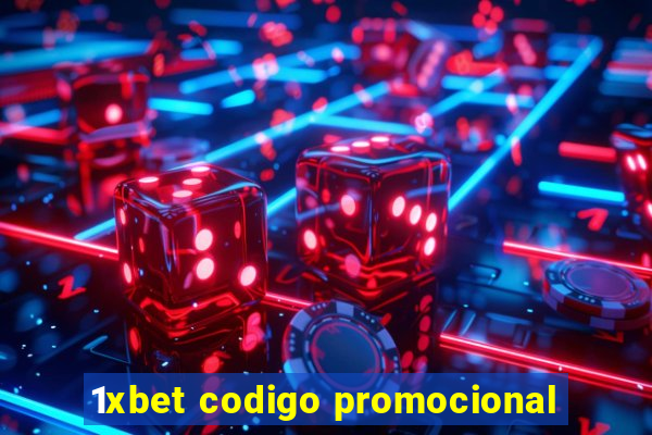 1xbet codigo promocional