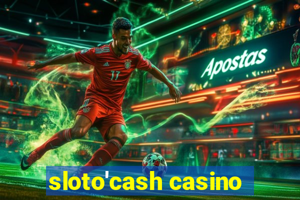 sloto'cash casino