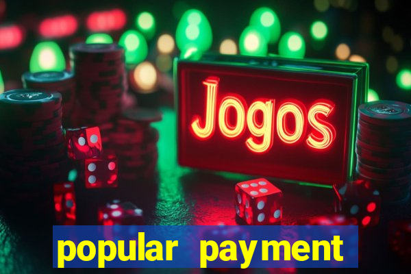 popular payment methods online casinos