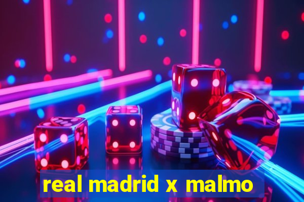 real madrid x malmo