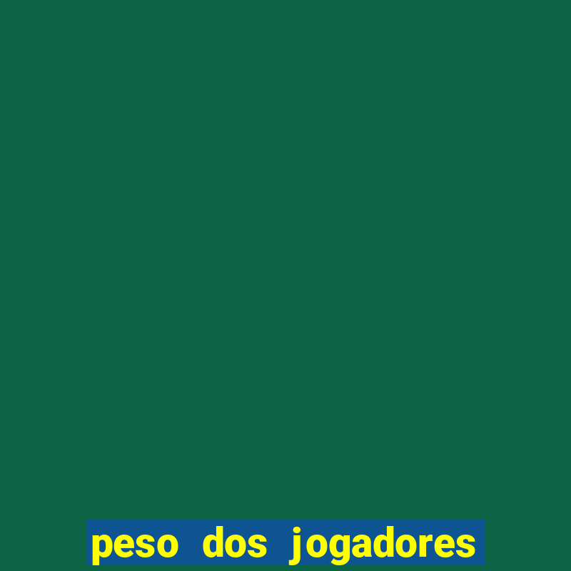 peso dos jogadores de futebol