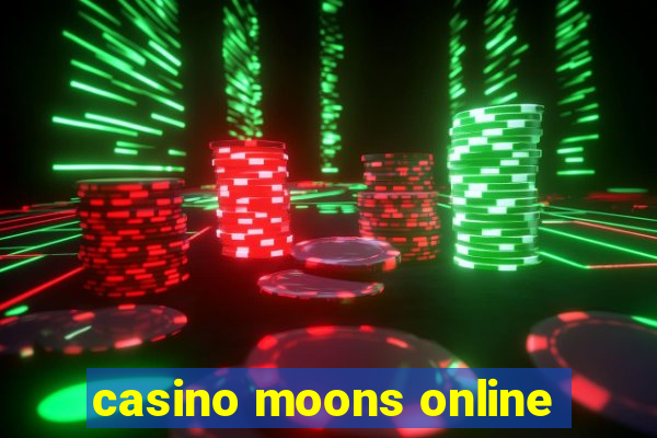 casino moons online