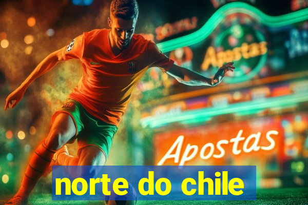 norte do chile