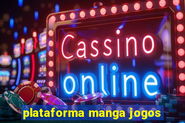 plataforma manga jogos