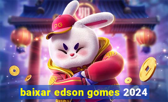 baixar edson gomes 2024